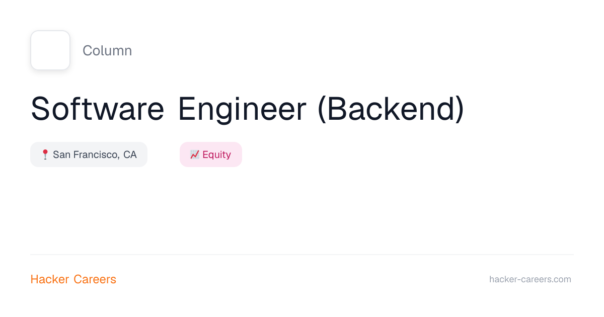 Software Engineer (Backend) at Column - San Francisco, CA | Hacker Careers
